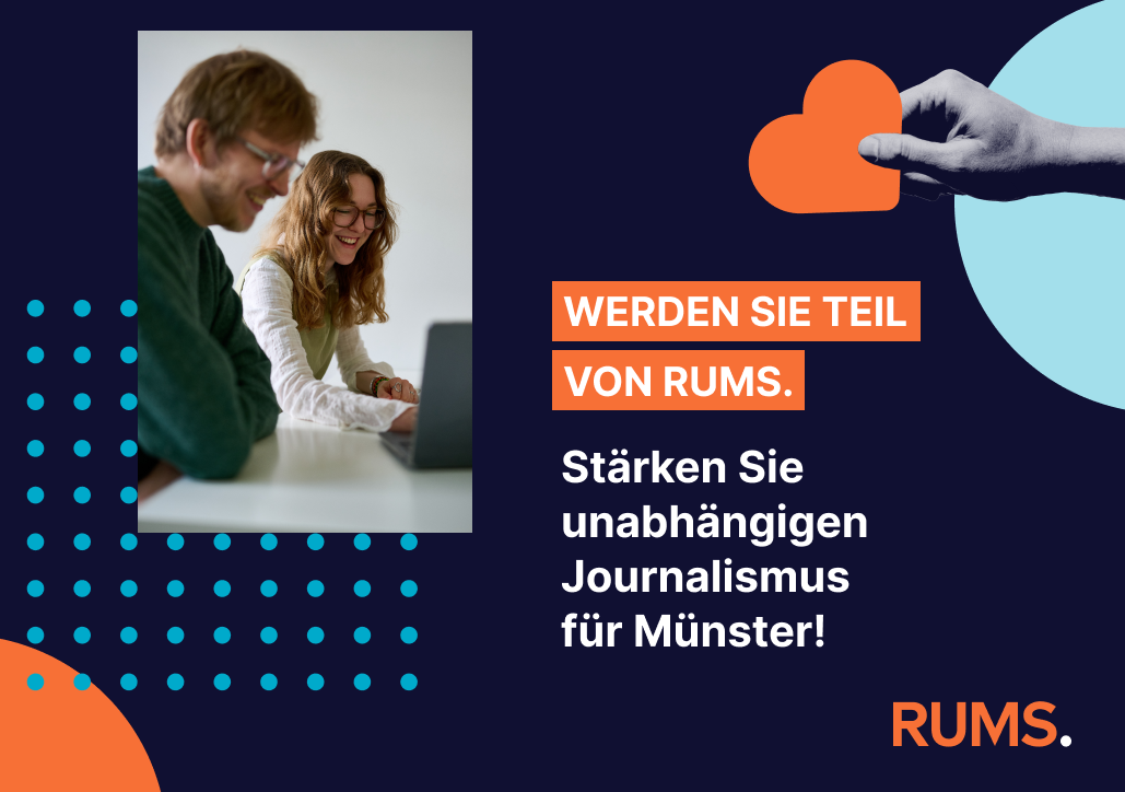 Grafik, auf der folgender Text steht: Werden Sie Teil von RUMS. Stärken Sie unabhängigen Journalismus für Münster