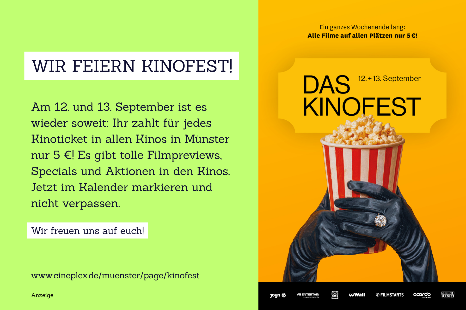 Grafik auf der das Werbeplakat zum Kinofest am 12. und 13. September 2026 zu sehen ist und auf der folgender Text steht: Wir feiern Kinofest! Am 12. & 13. September ist es wieder soweit: Ihr zahlt für jedes Kinoticket in allen Kinos in Münster nur 5 €! Es gibt tolle Filmpreviewa, Specials und Aktionen in den Kinos. Jetzt im Kalender markieren und nicht verpasse. Wir freuen uns auf euch! www.cineplex/muenster/page/kinofest