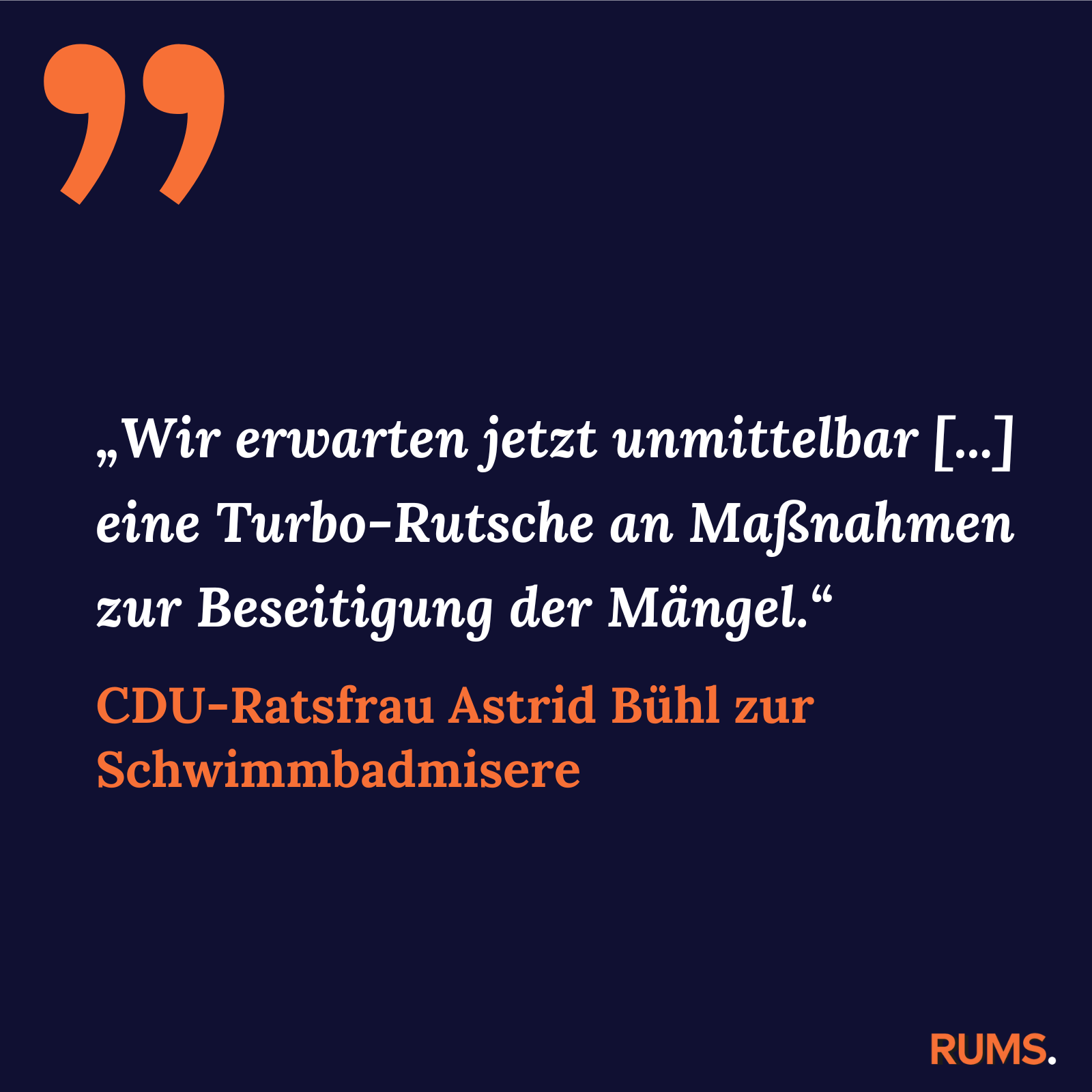 Zitatkachel zum RUMS-Brief vom 15. Dezember 2023: Zitat von CDU-Ratsfrau Astrid Bühl zur Schwimmbadmisere