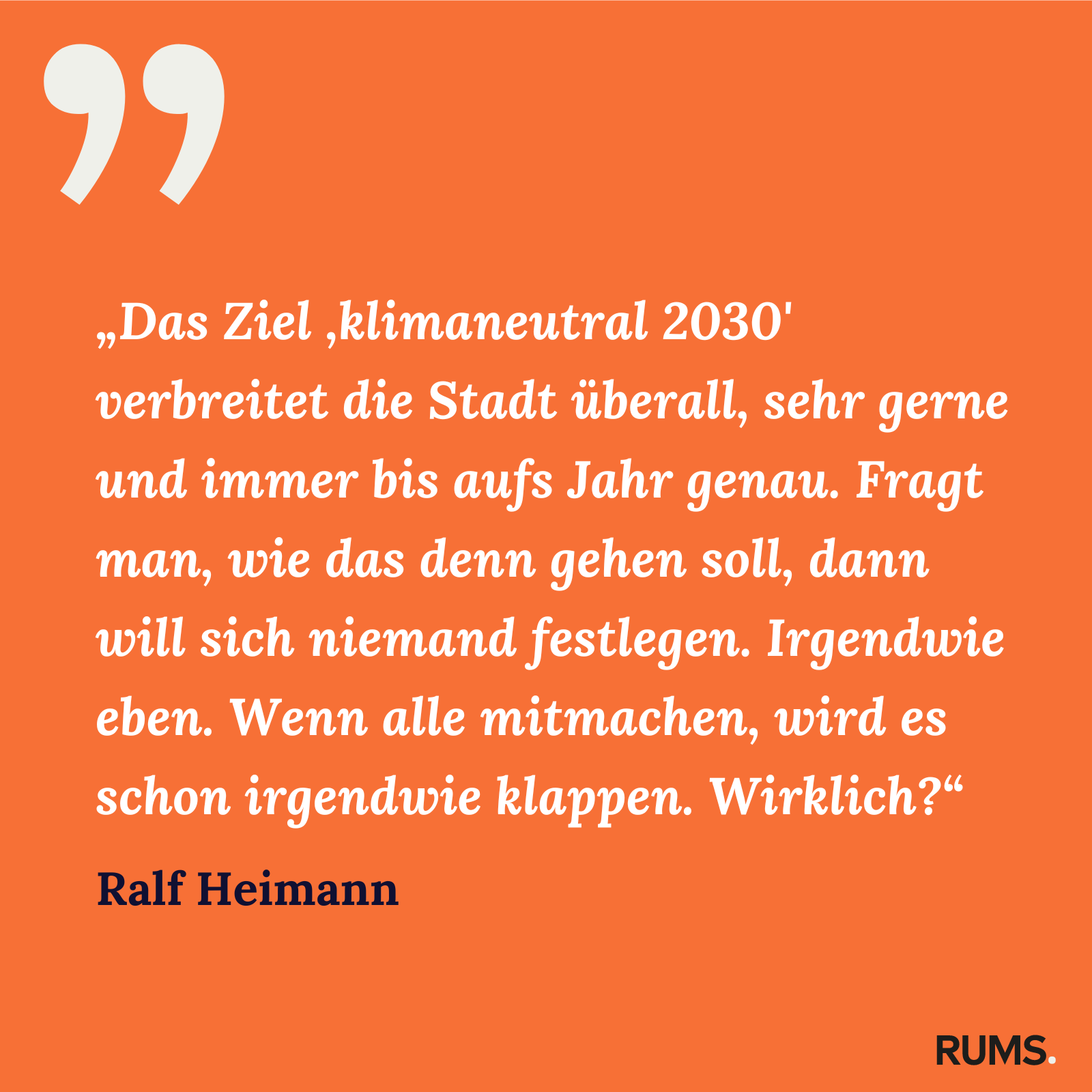Zitatkachel zum RUMS-Brief vom 5. März 2024: Zitat von Ralf Heimann zur Klimaneutralität