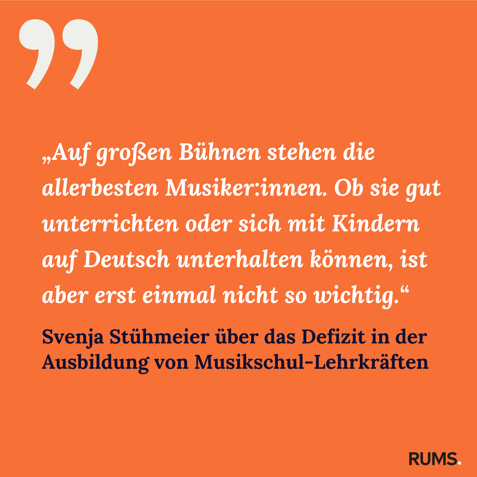 Zitatkachel zum RUMS-Brief vom 12. April 2024: Zitat von Svenja Stühmeier über das Defizit in der Ausbildung von Musikschul-Lehrkräften