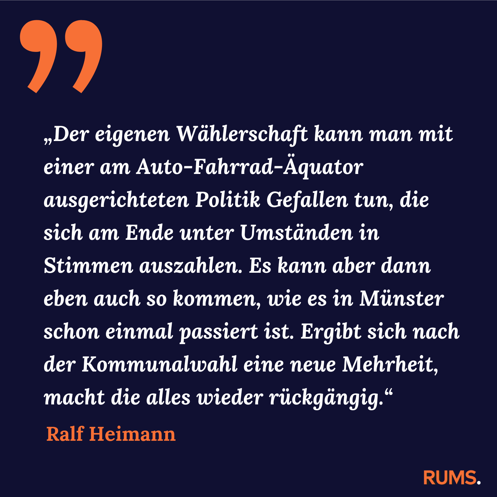 Zitatkachel zum RUMS-Brief vom 9. April 2024: Zitat von Ralf Heimann zur Fahrrad-Auto-Politik in Münster