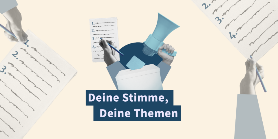 Grafik mit dem Titel "Deine Stimme, Deine Themen", auf der ein Megafon, eine Wahlurne und ein Notizzettel zu sehen sind, auf dem etwas notiert wird