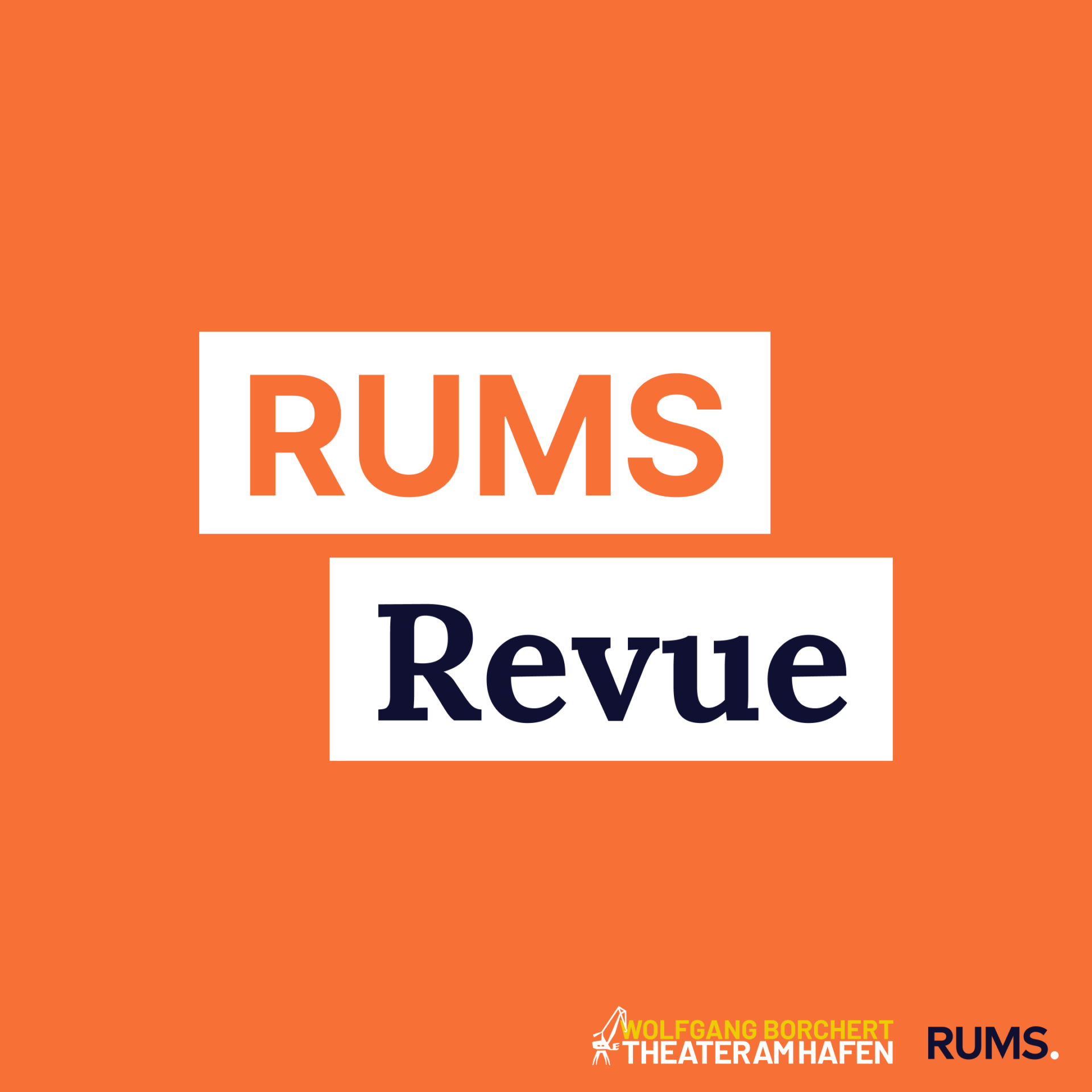 RUMS-Revue am 30.03.2026 Grafik, mit der für die Veranstaltung "RUMS-Revue" geworben wird und auf der das Logo des Kooperationspartners Wolfang-Borchert-Theater zu sehen ist.