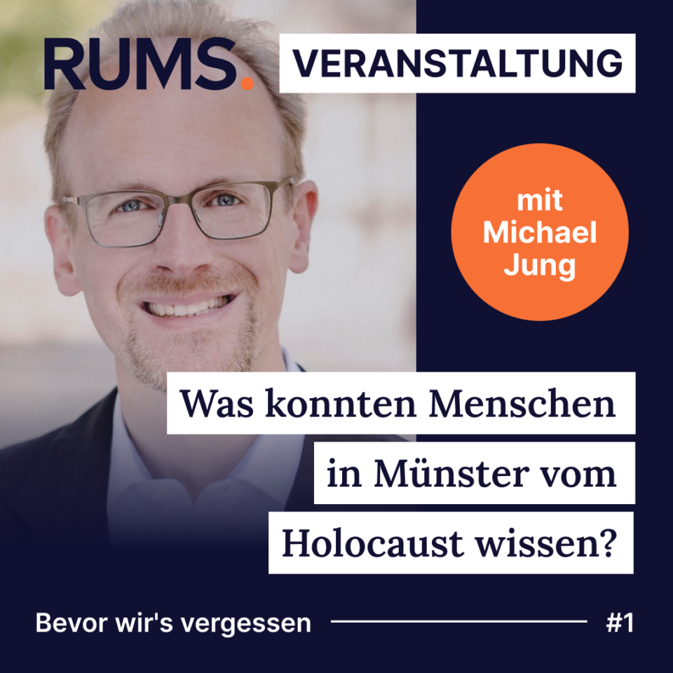 Grafik, auf der folgender Text steht: RUMS-Veranstaltung mit Michael Jung. Ein Live-Podcast über NS-Propaganda, Medien und ihr Publikum.